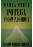 Potęga podświadomości hipnoza psychostymulacja