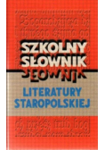 Szkolny słownik  literatury staropolskiej