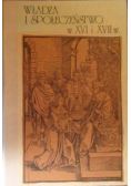 Władza i społeczeństwo w XVI i XVII w