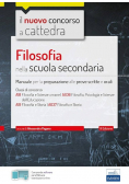 Filosofia nella scuola secondaria Manuale per la preparazione alle prove scritte e orali