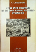 Jedno życie prywatne na tle życia Narodu Polskiego w wieku XX
