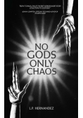 No Gods, Only Chaos