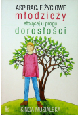 Aspiracje Życiowe młodzieży stojącej u progu dorosłości