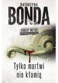 Tylko martwi nie kłamią BR