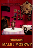 Śladami małej Moskwy