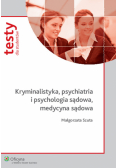 Kryminalistyka psychiatria i psychologia sądowa, medycyna sądowa. Testy dla studentów