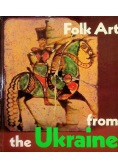 Folk Art from the Ukraine