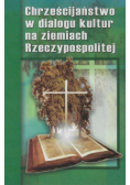 Chrześcijaństwo w dialogu kultur na ziemiach Rzeczypospolitej
