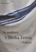 Na modlitwie z Matką Teresą z Kalkuty