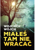 Miałeś tam nie wracać