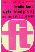 Krótki kurs fizyki teoretycznej Tom I