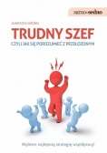 Trudny szef czyli jak się porozumieć z szefem