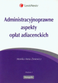 Administracyjnoprawne aspekty opłat adiacenckich