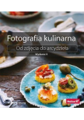Fotografia kulinarna. Od zdjęcia do arcydzieła Wydanie II
