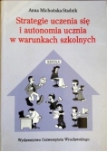 Strategie uczenia się i autonomia ucznia w warunkach szkolnych