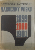 Narodziny wieku 1899 1900 1901