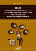 Szymczyńska Dorota - Testy przygotowujące do egzaminu z kwalifikacji A.31 Zarządzanie środkami technicznymi podczas realizacji procesów transportowych