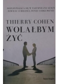 Wolałbym żyć