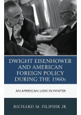 Dwight Eisenhower and American Foreign Policy during the 1960s
