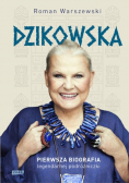 Dzikowska Pierwsza biografia legendarnej