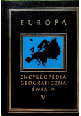 Encyklopedia Geograficzna Świata Tom V Europa