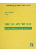 Będę tym kim chce