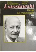 Lutosławski. Droga do mistrzostwa
