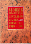 Słownik biograficzny  generałów wojska polskiego 1918 - 1939