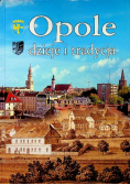 Opole dzieje i tradycja