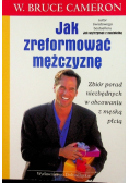 Jak zreformować mężczyznę