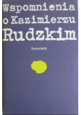 Wspomnienia o Kazimierzu Rudzkim