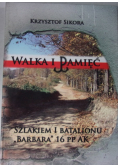 Walka i pamięć szlakiem 1 batalionu Barbara 16 PP AK