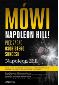 Mówi Napoleon Hill Pięć zasad osobistego sukcesu