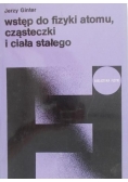 Wstęp do fizyki atomu, cząsteczki i ciała stałego