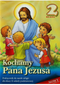 Kochamy Pana Jezusa 2 Podręcznik