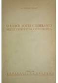 O łasce Bożej udzielonej przez Chrystusa Odkupiciela