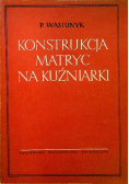 Konstrukcja matryc na kuźniarki