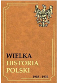 Wielka historia Polski 1918 - 1939 Tom IX