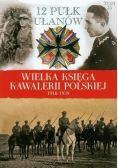 Wielka Księga Kawalerii Polskiej 1918 - 1939 Tom 12 9 pułk ułanów