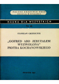 Gofred abo Jeruzalem wyzwolona Piotra Kochanowskiego