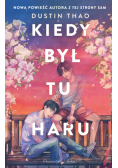 Kiedy był tu Haru