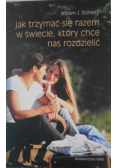 Jak trzymać się razem w świecie który chce nas rozdzielić