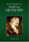 Rekolekcje ze Świętym Ojcem Pio