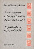 Straż kresowa a Zarząd Cywilny Ziem Wschodnich