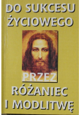 Do sukcesu życiowego przez różaniec i modlitwę