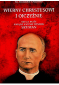 Wierny Chrystusowi i ojczyźnie Dedykacja Autora