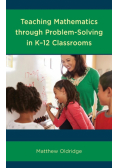 Teaching Mathematics through Problem-Solving in K-12 Classrooms