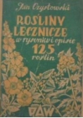 Rośliny lecznicze w rysunku i opisie 125 roślin , 1948 r.