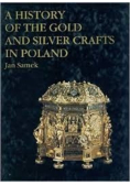 A History of the Gold and  silver crafts in Poland