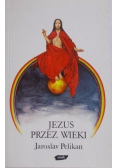 Jezus przez wieki